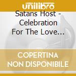 Satans Host - Celebration For The Love Of Satan - 25th Anniversary Album cd musicale di Satans Host