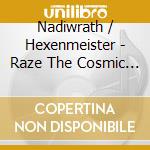 Nadiwrath / Hexenmeister - Raze The Cosmic Inexistence Split