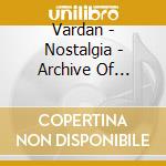 Vardan - Nostalgia - Archive Of Failures Part 2 cd musicale di Vardan