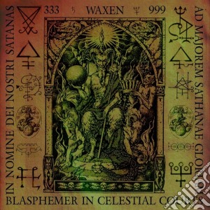Waxen - Blasphemer In Celestial Courts cd musicale