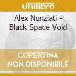 Alex Nunziati - Black Space Void cd