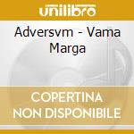 Adversvm - Vama Marga cd musicale
