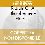Rituals Of A Blasphemer - Mors Inumbratus Supra Spiritus cd