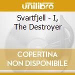 Svartfjell - I, The Destroyer cd