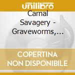 Carnal Savagery - Graveworms, Cadavers, Coffins And Bones cd