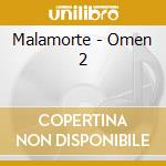 Malamorte - Omen 2 cd