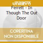 Ferrett - In Though The Out Door cd