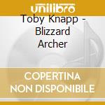 Toby Knapp - Blizzard Archer cd musicale di Toby Knapp