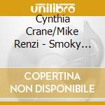 Cynthia Crane/Mike Renzi - Smoky Bar Songs For The No-Smoking Section cd