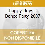 Happy Boys - Dance Party 2007