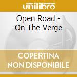 Open Road - On The Verge cd