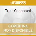 Trp - Connected cd