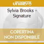 Sylvia Brooks - Signature cd