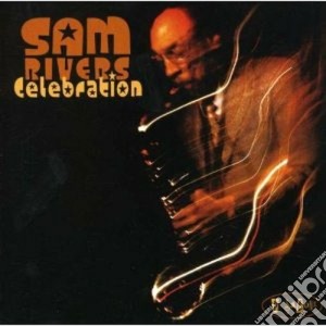 Sam Rivers - Celebration cd musicale di Sam Rivers