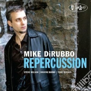 Mike Dirubbo - Repercussion cd musicale di DIRUBBO MIKE