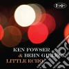 Ken Fowser & Behn Gillece - Little Echo cd
