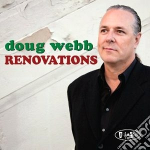 Doug Webb - Renovations cd musicale di Webb Doug