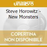 Steve Horowitz - New Monsters cd musicale di Steve Horowitz