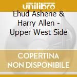 Ehud Asherie & Harry Allen - Upper West Side