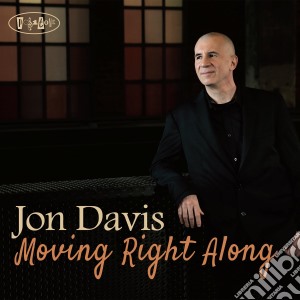 Jon Davis - Moving Right Along cd musicale di Jon Davis