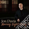 Jon Davis - Moving Right Along cd