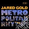Jared Gold - Metropolitan Rhythm cd