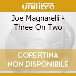 Joe Magnarelli - Three On Two cd