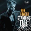 Ken Fowser - Standing Tall cd