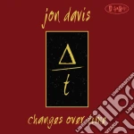 Jon Davis - Changes Over Time cd