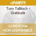 Tom Tallitsch - Gratitude cd musicale di Tom Tallitsch