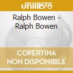 Ralph Bowen - Ralph Bowen cd musicale di Ralph Bowen