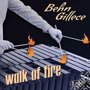 Behn Gillece - Walk Of Fire cd musicale di Behn Gillece