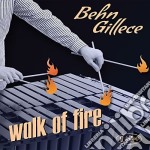 Behn Gillece - Walk Of Fire