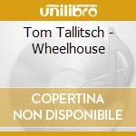 Tom Tallitsch - Wheelhouse cd