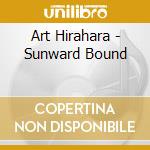 Art Hirahara - Sunward Bound