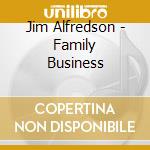 Jim Alfredson - Family Business cd