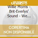 Willie Morris - Brit-Everlys' Sound - We Wish We Could Sing Like cd