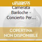 Camerata Bariloche - Concierto Per Archi cd