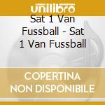 Sat 1 Van Fussball - Sat 1 Van Fussball cd