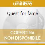 Quest for fame cd