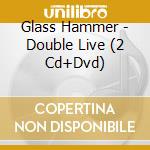 Glass Hammer - Double Live (2 Cd+Dvd) cd