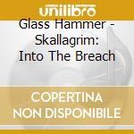 Glass Hammer - Skallagrim: Into The Breach cd