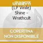 (LP Vinile) Shine - Wrathcult vinile