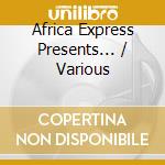 Africa Express Presents... / Various cd