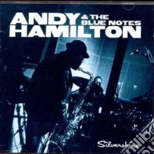 Andy Hamilton & The Blue Notes - Silvershine cd musicale di Andy Hamilton & The Blue Notes