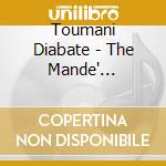 Toumani Diabate - The Mande' Variations cd musicale di TOUMANI DIABATE