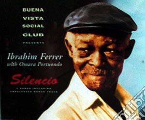 Ibrahim Ferrer & Omara Portuondo - Silencio cd musicale di Ibrahim ferrer & omara portuon