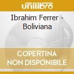 Ibrahim Ferrer - Boliviana cd musicale di Ibrahim Ferrer