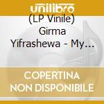 (LP Vinile) Girma Yifrashewa - My Strong Will (2 Lp) lp vinile