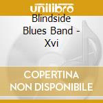 Blindside Blues Band - Xvi cd